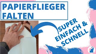 Papierflieger falten  Super einfach für Kinder amp Eltern  Anleitung  Basteln [upl. by Ecyle]