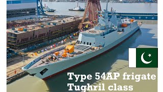 Pakistan introduces Type 54AP frigate Tughril built in China It outclasses PLAs own frigates [upl. by Cobby]