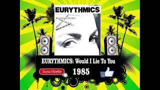 Eurythmics  Would I Lie To You Radio Version [upl. by Puri830]