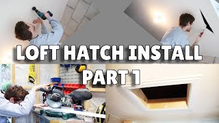 HOW TO INSTALL A LOFT HATCH PART 1 [upl. by Nnasus]