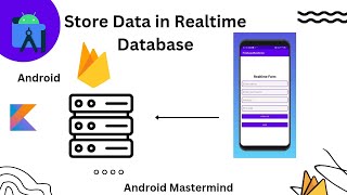 how to add data in realtime firebase database Realtime Databse  kotlin  android studio 2023 [upl. by Yeldah915]