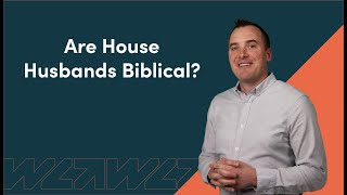 Are House Husbands Biblical [upl. by Ilamad]