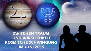 Horoskop Ausblick Juni 2019 Die kosmische Schwingung [upl. by Etnoled]