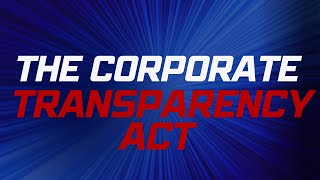 Navigating the Corporate Transparency Act Essential Guide for LLC Owners [upl. by Ruelle]