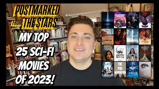 My Top 25 SciFi Movies of 2023  Spoiler Free Picks from Postmarked From The Stars Bookstore [upl. by Trela]