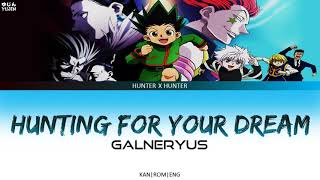 Hunter X Hunter  Ending 2 Full 『Hunting For Your Dreams 』 by GALNERYUS  Lyrics [upl. by Lemuelah746]