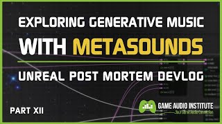 Exploring Generative Music With MetaSounds Unreal Engine Post Mortem [upl. by Annawek734]