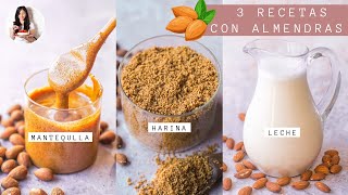 3 Recetas básicas con ALMENDRAS  Leche Mantequilla y harina  Auxy [upl. by Heins393]