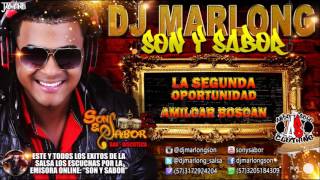 La Segunda Oportunidad  Amilcar Boscan  DJ Marlong Son y Sabor 2016 [upl. by Leunamne]