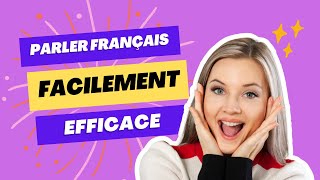 parler le français facilement  méthode plus efficace [upl. by Rawdon]