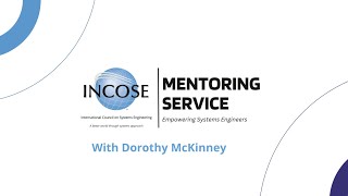 INCOSE Mentoring with Dorothy McKinney [upl. by Anual]