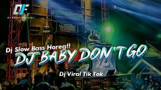 Dj Baby Dont Go  Dj Slow Bass [upl. by Ecniv]