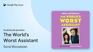 The Worlds Worst Assistant by Sona Movsesian · Audiobook preview [upl. by Laius245]