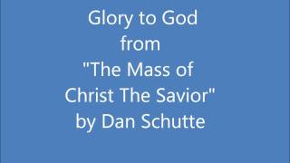 Glory to God  Mass of Christ the Savior Dan Schutte [upl. by Arrej562]