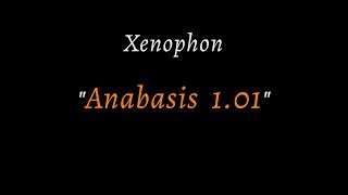 Xenophon Anabasis 11 spoken reconstructed ancient Greek [upl. by Sevy265]