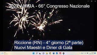 2022  AMIRA  RICCIONE RN 66° Congresso 4° giorno 2ª parte Nomina Maestri e Dinner di Gala [upl. by Ev580]