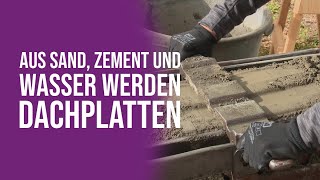 Aus Sand Zement und Wasser werden Dachplatten [upl. by Drarreg]