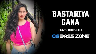 Bastariya Gana  BASS BOOSTED MIX  Cg Dj Song  CG BASS ZONE  2024 [upl. by Adym]