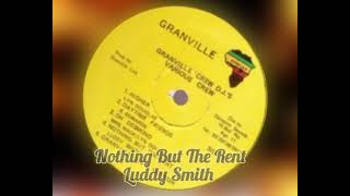 Nothing But The Rent  Luddy Smith [upl. by Idnim]