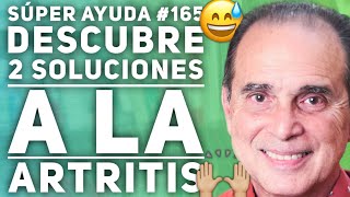 SÚPER AYUDA 165 Descubre 2 Soluciones A La Artritis [upl. by Sanfourd]