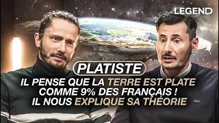 PLATISTE IL PENSE QUE LA TERRE EST PLATE COMME 9 DES FRANÇAIS  IL NOUS EXPLIQUE SA THÉORIE [upl. by Gibe]