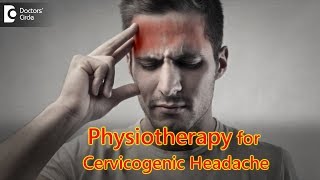 What is Cervicogenic Headache Physiotherapy to cure it  DrAnup Brahmbhatt  Doctors Circle [upl. by Jeralee]