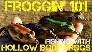 Froggin 101 Fishing with Hollow Body Frogs 2014 [upl. by Fries]