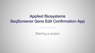 SeqScreener Gene Editing Software  Start a new project howto video [upl. by Ative627]