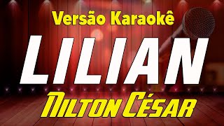 Nilton César  Lilian  Karaokê [upl. by Aehc]