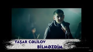 Yaşar Cəlilov  Bilməzdim [upl. by Lipkin]