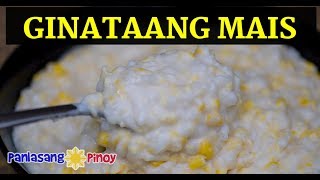 Panlasang Pinoy How to Cook Ginataang Mais [upl. by Malissia]