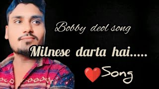 milanese Darta Hai Bobby Deol song love song Sonu Nigam singing song my singing video [upl. by Auoh]