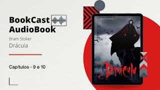 quotDrácula Os Segredos do Príncipe das Trevasquot  O Clássico Imortal de Bram Stoker  Capítulos 910 [upl. by Carmina]