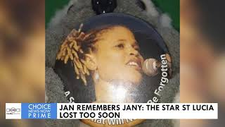 JAN REMEMBERS JANY THE STAR ST LUCIA LOST TOO SOON [upl. by Ahseral]