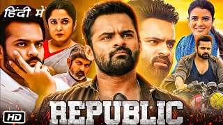 Republic Full HD Movie in Hindi Dubbed  Sai Dharam Tej  Aishwarya Rajesh  Cinema Buff [upl. by Wooldridge988]