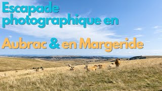 Escapade photographique en Aubrac et en Margeride [upl. by Kasevich]