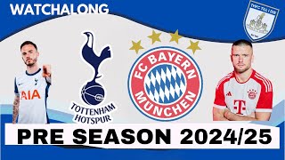 THFC TILL I DIE PRE SEASON 202425 TOTTENHAM HOTSPUR VS BAYERN MUNCHEN [upl. by Salem125]