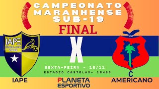 IAPE X AMERICANO  FINAL DO CAMPEONATO MARANHENSE SUB19  15112024 [upl. by Aiva383]