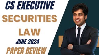 📜 Securities Law Qt Paper Overview June 2024  CS Executive  New Syllabus  CS Zubair Jahangir 🎓✨ [upl. by Lashoh]