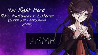 Im Right Here Toko Fukawa x Listener Sleep Aid Comfort for NightmaresBREATHING ASMR F4A [upl. by Perrins]