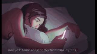 Best Konyak Love songs collection ❤❤❤ [upl. by Thelma219]