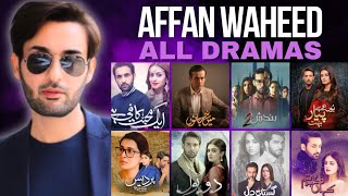 All Dramas List Of Affan Waheed  Affan Waheed Dramas List  Bayhadh  Best Pakistani Drama [upl. by Anilosi]