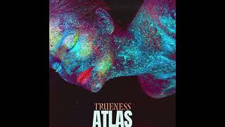 Trueness  Atlas Original Track [upl. by Nerti826]