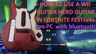 How to play Fortnite Festival with a Wii Guitar Hero guitar using Bluetooth [upl. by Yffub]