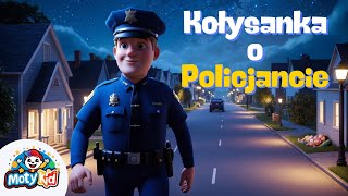 Kołysanka o Policjancie 👮‍♂️ – Uspokajająca Piosenka na Dobranoc 🛏️ dla Dzieci [upl. by Melan]