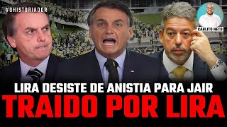 TRAÍDO POR LIRA BOLSONARO PERDE APOIO PARA ANISTIA E SE COMPLICA  A PRISÃO É LOGO ALI [upl. by Adnilrev]