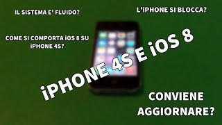 iOS 8 su iPhone 4S conviene aggiornare [upl. by Rothenberg847]