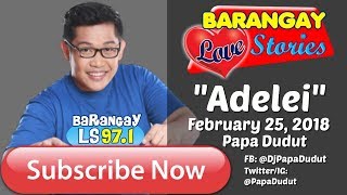 Barangay Love Stories February 25 2018 ADELEI [upl. by Valentina]