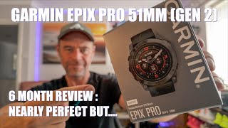 Garmin Epix Pro 51mm Gen 2  6 Months Review [upl. by Henriha]