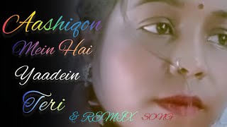 Aashiqon mein hai yaadein Teri💿 ❤️❤️ remix song ❤️❤️ [upl. by Englebert]